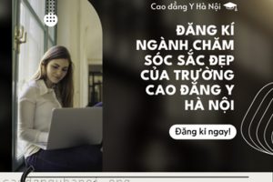 Đăng ký ngành chăm sóc sắc đẹp của trường Cao đẳng Y Hà Nội cần những gì?