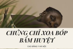 Tất tần tật về chứng chỉ xoa bóp bấm huyệt