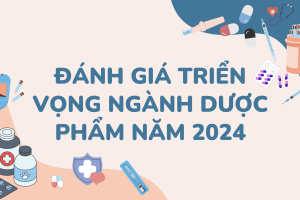 Đánh giá triển vọng ngành Dược phẩm Việt Nam năm 2024