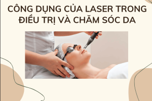Công dụng của laser trong điều trị và chăm sóc da