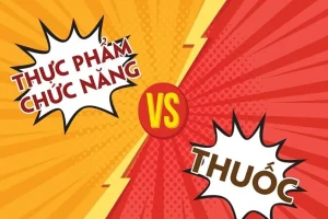 Hướng dẫn phân biệt thuốc và thực phẩm chức năng